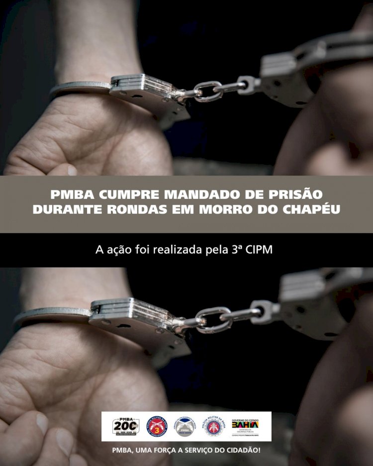 3ª CIPM cumpre mandado de prisão durante rondas em Morro do Chapéu